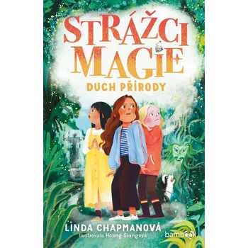Kniha Strážci magie – Duch přírody - Linda Chapmanová, Hoang Giang (E-Kniha)