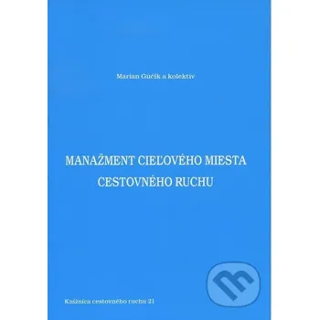 Encyklopedie Manažment cieľového miesta cestovného ruchu - Marian Gúčik a kolektív Dali-BB