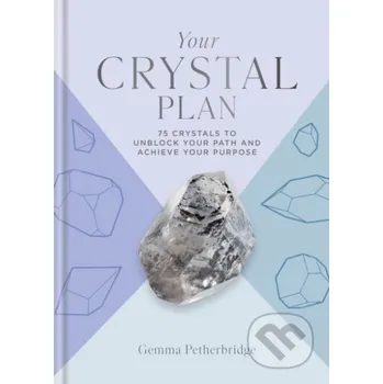 Your Crystal Plan - Gemma Petherbridge Godsfield Press