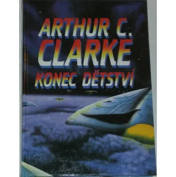 Clarke Arthur C. - Konec dětství