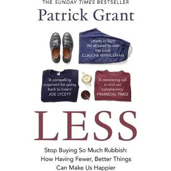 Učebnice Less, Stop Buying So Much Rubbish: How Having Fewer, Better Things Can Make Us Happier - Grant, Patrick