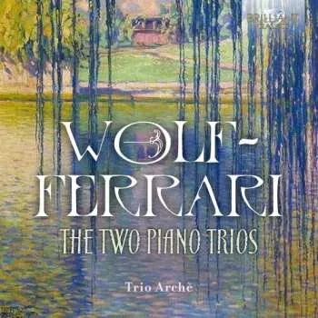 Zahraniční hudba CD Ermanno Wolf-Ferrari: The Two Piano Trios 2018