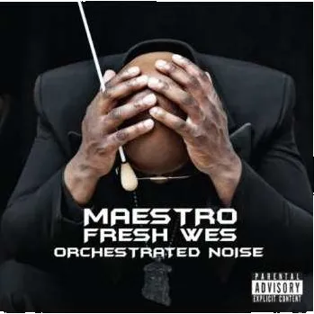 Zahraniční hudba CD Maestro Fresh Wes: Orchestrated Noise 2013