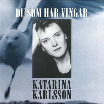 Zahraniční hudba CD Katarina Karlsson: Du Som Har Vingar 2018