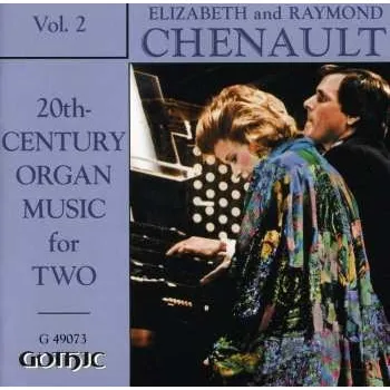 Zahraniční hudba CD Raymond Chenault: 20th Century Organ Music For Two - Vol. 2 2011