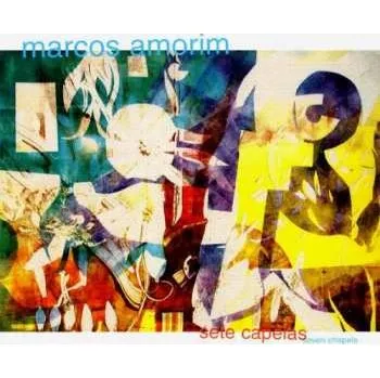 Zahraniční hudba CD Marcos Amorim: Sete Capelas (Seven Chapels) 2006