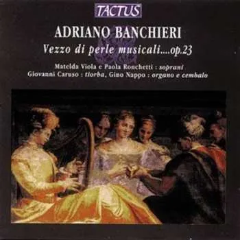 Zahraniční hudba CD Adriano Banchieri: Vezzo Di Perle Musicali Op. 23 2013