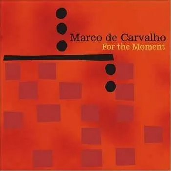 Zahraniční hudba CD Marco De Carvalho: For The Moment 2003