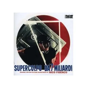 Zahraniční hudba CD Nico Fidenco: Supercolpo Da 7 Miliardi (Original Motion Picture Soundtrack) LTD 2012