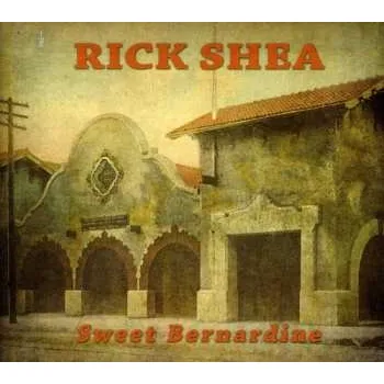 Zahraniční hudba CD Rick Shea: Sweet Bernardine 2013
