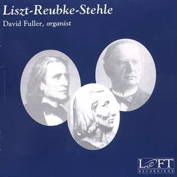Zahraniční hudba 2CD Franz Liszt: Liszt - Reubke - Stehle 2011 24 Bit Technology