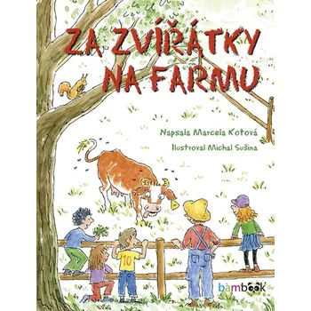 Kniha Za zvířátky na farmu - Marcela Kotová, Michal Sušina (E-Kniha)