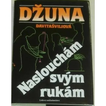 Literární biografie Davitašviliová Džuna - Naslouchám svým rukám