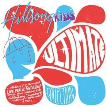 Zahraniční hudba CD Hillsong Kids: Hillsong Kids Ultimate Collection 2023