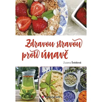 Zdravou stravou proti únavě - Zuzana Švédová (E-Kniha)