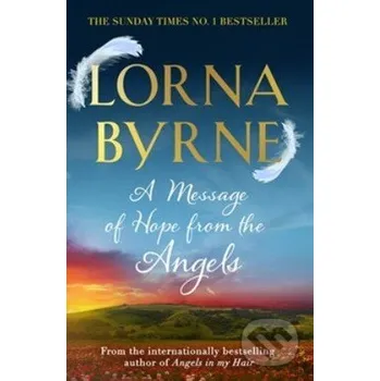 A Message of Hope from the Angels - Lorna Byrne Hodder and Stoughton