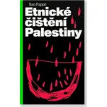 Etnické čištění Palestiny - Ilan Pappé (2024, brožovaná)