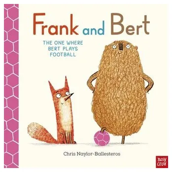 První čtění Frank and Bert: The One Where Bert Plays Football - Naylor-Ballesteros, Chris