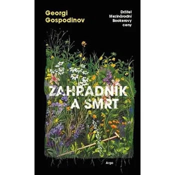 Zahradník a smrt - Georgi Gospodinov (2025, pevná)
