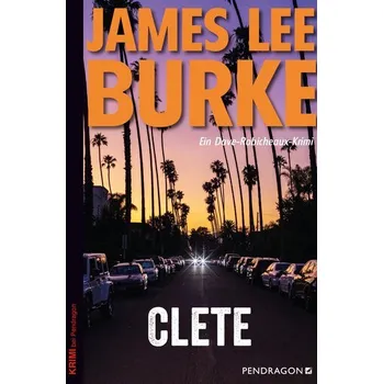 Clete - James Lee Burke [DE] (2025, Brožovaná, Pendragon Verlag)