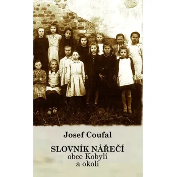 Cestování Slovník nářečí obce Kobylí a okolí (Josef Coufal, 2024)