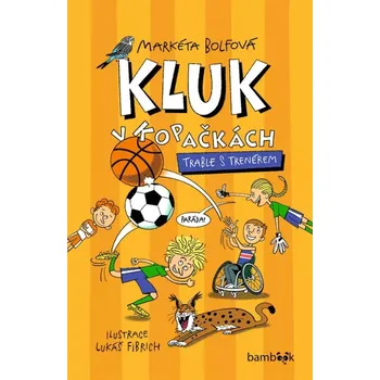 Kluk v kopačkách: Trable s trenérem - Markéta Bolfová (2025, pevná)