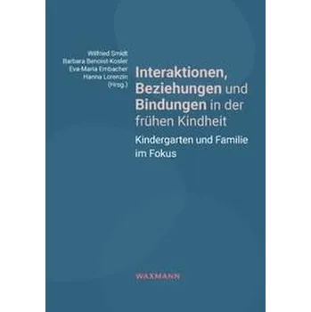 Interaktionen, Beziehungen und Bindungen in der frühen Kindheit - Brashear, Jill