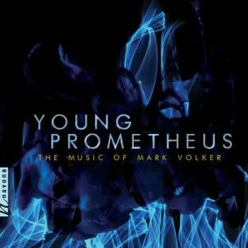 Zahraniční hudba CD Mark Volker: Young Prometheus: The Music Of Mark Volker 2018