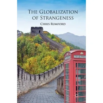 The Globalization of Strangeness - Rumford, Chris