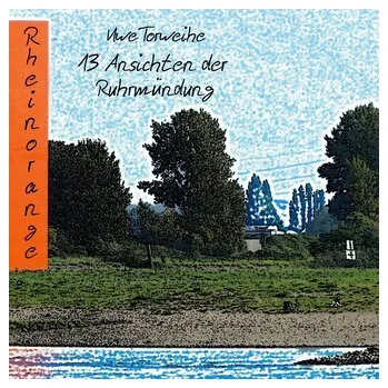 Cestování 13 Ansichten der Ruhrmündung - Torweihe, Uwe