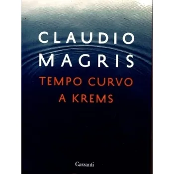 Tempo curvo a Krems - Claudio Magris