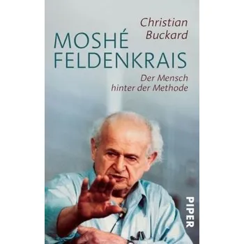 Literární biografie Moshé Feldenkrais - Buckard, Christian
