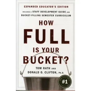 How Full Is Your Bucket? Expanded Educator's Edition - Rath, Tom