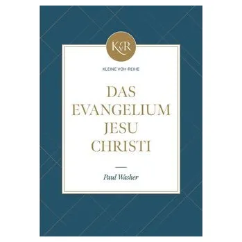 Das Evangelium Jesu Christi - Washer, Paul