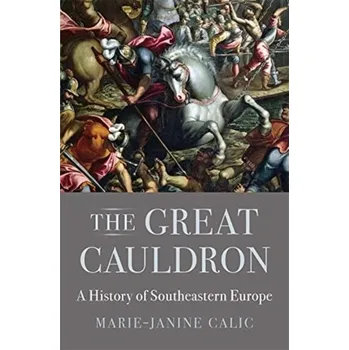 Populárně naučná literatura pro dospělé The Great Cauldron - Calic, Marie-Janine
