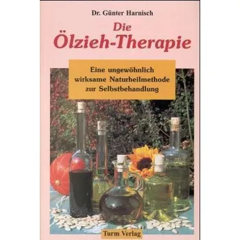 Die Ölzieh-Therapie - Günter Harnisch