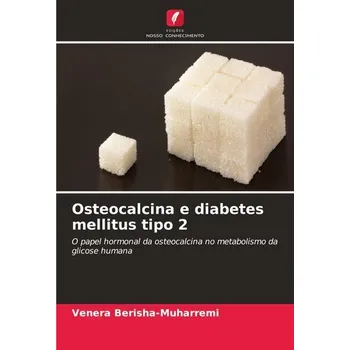 Osteocalcina e diabetes mellitus tipo 2 - Berisha-Muharremi, Venera