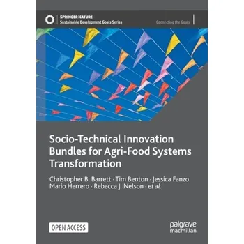 Socio-Technical Innovation Bundles for Agri-Food Systems Transformation - Barrett, Christopher B. (Cornell University, USA); Cason, Jeffrey (Middlebury College, USA); Lentz, Erin C. (University