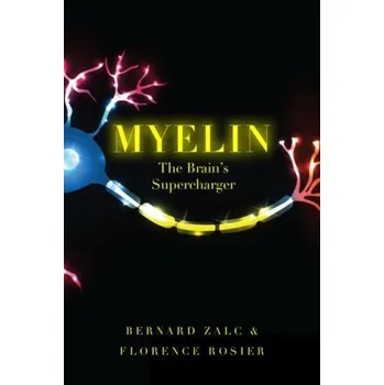 Myelin - Zalc, Bernard (Neuroscientist; Director Emiritus of Research at Inserm; Director of Research Center of the Brain and Spi