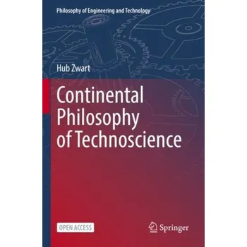 Continental Philosophy of Technoscience - Zwart, Hub [EN] (2021, Taschenbuch, Springer Nature Switzerland AG)