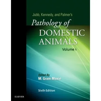 Jubb, Kennedy & Palmer's Pathology of Domestic Animals. Vol.1 - Maxie, M. Grant
