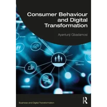 Consumer Behaviour and Digital Transformation - Gbadamosi, Ayantunji [EN] (2024, Brožovaná, Taylor & Francis Ltd)
