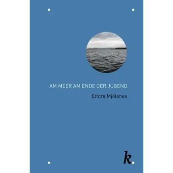 Am Meer am Ende der Jugend - Mjölsnes, Ettore