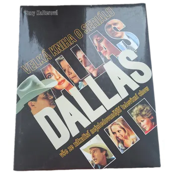 Pohádka Velká kniha o seriálu Dallas vše ze zákulisí nejsledovanější televizní show - ANTIKVARIÁT (Suzy Kalter)