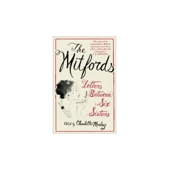 Populárně naučná literatura pro dospělé Mitfords: Letters between Six Sisters