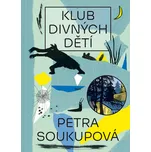 Klub divných dětí - Petra Soukupová (2019) [E-kniha]