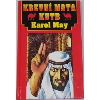 Literární biografie May Karel - Krevní msta, Kutb