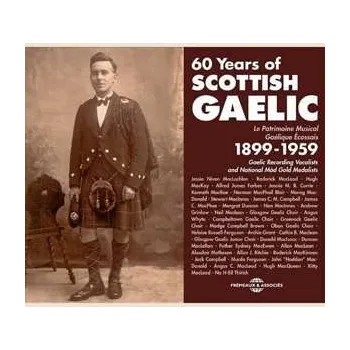 Zahraniční hudba 2CD Various: 60 Years Of Scottish Gaelic 1899-1959 2015