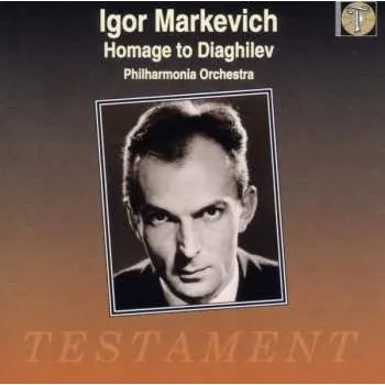 Zahraniční hudba CD Philharmonia Orchestra: Igor Markevich: Homage To Diaghilev 1997