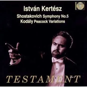 Zahraniční hudba CD Dmitri Shostakovich: István Kertész Conducts Shostakovich:Symphony No.5, Kodály Peacock Variations 2003